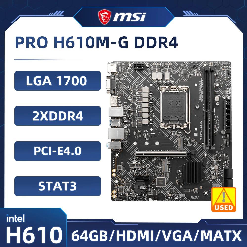 MSI PRO H610M-G DDR4 ,  H610 LGA 1700 DDR4 64G HDMI PCIe 4.0 M.2 USB 3.2, 12   ھ CPU 